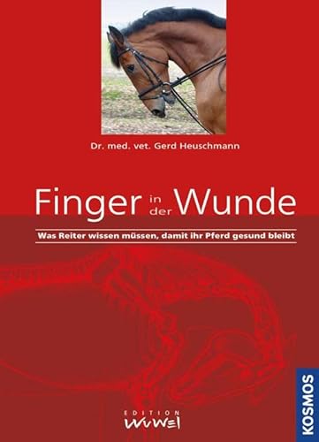 Finger in der Wunde: Was Reiter wissen müssen, damit ihr Pferd gesund bleibt von Kosmos