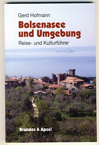 Bolsenasee und Umgebung: Reise- und Kulturführer von Brandes + Apsel Verlag Gm