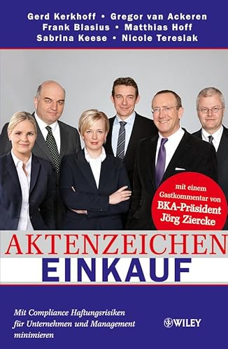 Aktenzeichen Einkauf: Mit Compliance Haftungsrisiken für Unternehmen und Management minimieren Aktenzeichen Einkauf: Mit Compliance Haftungsrisiken für Unternehmen und Management minimieren von Wiley