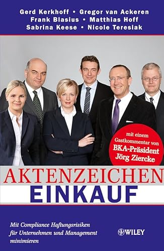 Aktenzeichen Einkauf: Mit Compliance Haftungsrisiken für Unternehmen und Management minimieren von Wiley-VCH