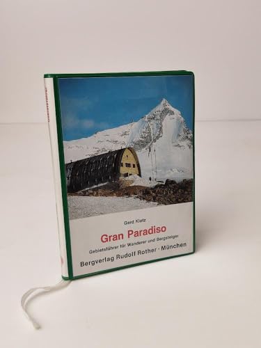 Gran Paradiso: Gebietsführer für Wanderer, Bergsteiger und Kletterer von Bergverlag Rother