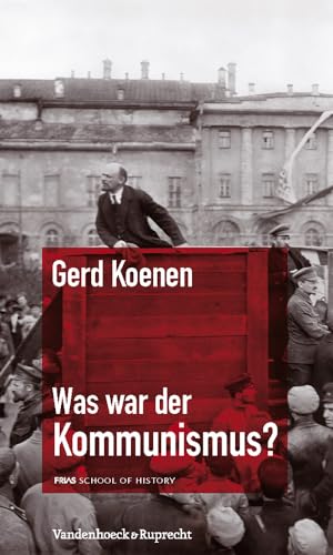 Was war der Kommunismus? (FRIAS Rote Reihe, Band 2)