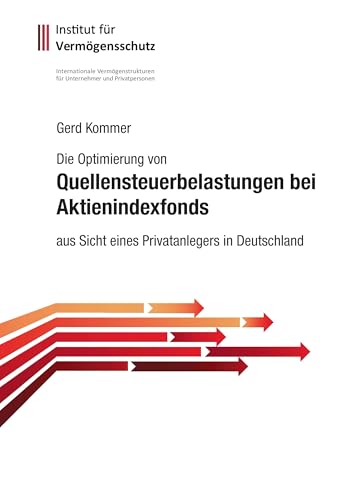 Die Optimierung von Quellensteuerbelastungen bei Aktienindexfonds: aus Sicht eines Privatanlegers in Deutschland von Books on Demand GmbH