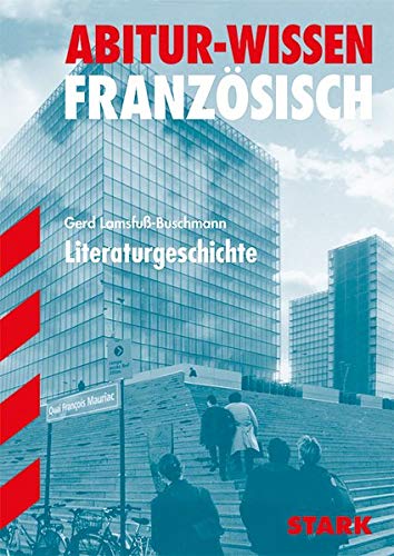 Abitur-Wissen - Französisch Literaturgeschichte: Oberstufe Abitur-Wissen - Französisch Literaturgeschichte: Oberstufe von Stark Verlag