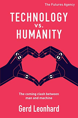 Technology vs. Humanity: The coming clash between man and machine von Independently Published