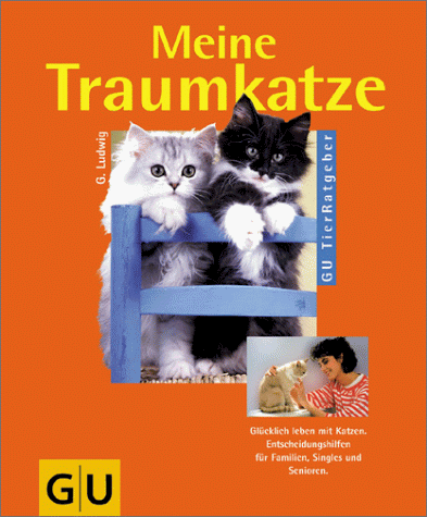 GU Tier-Ratgeber: Katze, Meine Traumkatze von GRÄFE UND UNZER Verlag GmbH