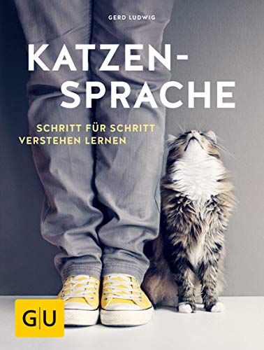 Katzensprache: Schritt für Schritt verstehen lernen (GU Katzenverhalten) von Gräfe und Unzer