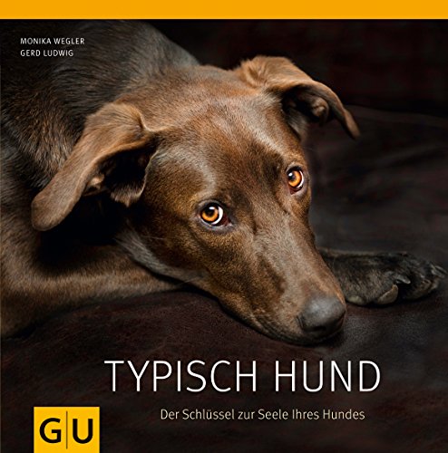 Typisch Hund: Der Schlüssel zur Seele Ihres Hundes (GU Tier Spezial)