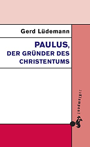Paulus, der Gründer des Christentums von Klampen, Dietrich zu