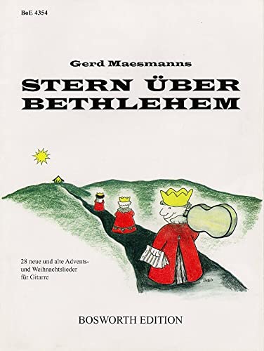 Stern Über Bethlehem -For Guitar-: Sammelband: 28 neue und alte Advents- und Weihnachtslieder für Gitarre