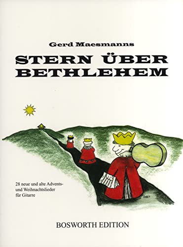 Stern Über Bethlehem -For Guitar-: Sammelband: 28 neue und alte Advents- und Weihnachtslieder für Gitarre