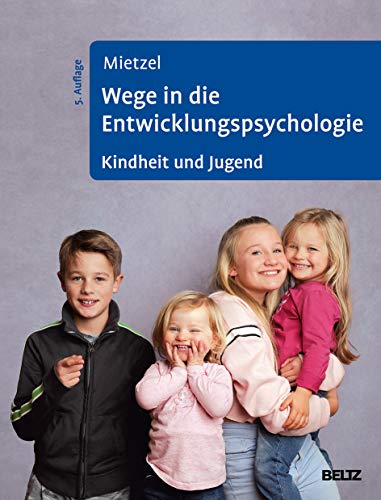 Wege in die Entwicklungspsychologie: Kindheit und Jugend von Psychologie Verlagsunion
