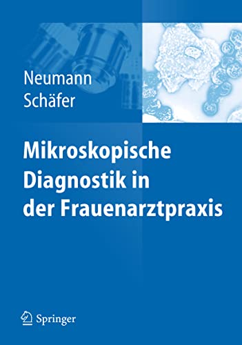 Mikroskopische Diagnostik in der Frauenarztpraxis: Schnell und günstig zur Diagnose von Springer
