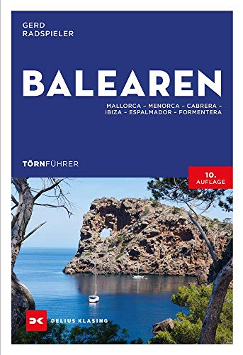 Törnführer Balearen: Mallorca – Menorca – Cabrera– Ibiza – Espalmador – Formentera