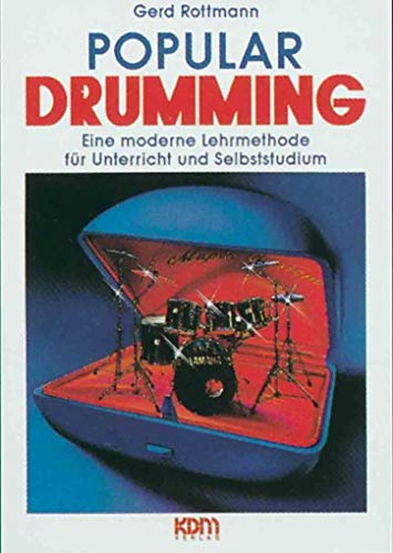 Popular Drumming, inkl. CD: Eine moderne Lehrmethode für Unterricht und Selbststudium: Eine moderne Lehrmethode für Unterricht und Selbstudium