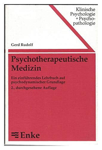 Psychotherapeutische Medizin. Ein einführendes Lehrbuch auf psychodynamischer Grundlage