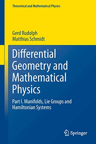Differential Geometry and Mathematical Physics: Part I. Manifolds, Lie Groups and Hamiltonian Systems (Theoretical and Mathematical Physics)