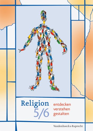 Religion entdecken – verstehen – gestalten 5/6: Ein Unterrichtswerk für den evangelischen Religionsunterricht