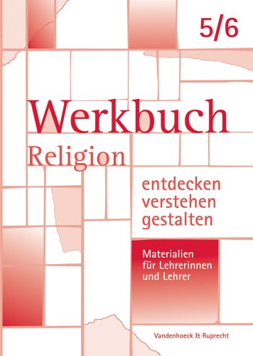 Werkbuch. Religion entdecken – verstehen – gestalten. 5./6. Schuljahr: Materialien für Lehrerinnen und Lehrer von Vandenhoeck & Ruprecht