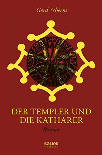 Der Templer und die Katharer: Roman von Salier Verlag