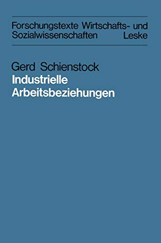 Industrielle Arbeitsbeziehungen: Eine Vergleichende Analyse Theoretischer Konzepte in der "Industrial Relations"-Forschung (Forschungstexte Wirtschafts- und Sozialwissenschaften) (German Edition) von VS Verlag für Sozialwissenschaften