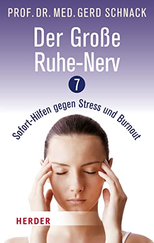 Der große Ruhe-Nerv. 7 Sofort-Hilfen gegen Stress und Burnout (HERDER spektrum) von Herder Verlag GmbH