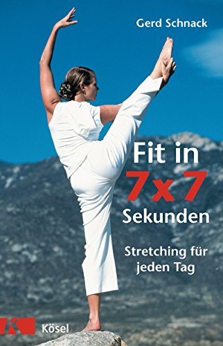 Fit in 7 x 7 Sekunden: Stretching für jeden Tag von Kösel