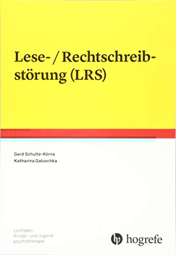 Lese-/Rechtschreibstörung (LRS) (Leitfaden Kinder- und Jugendpsychotherapie) von Hogrefe Verlag GmbH + Co.