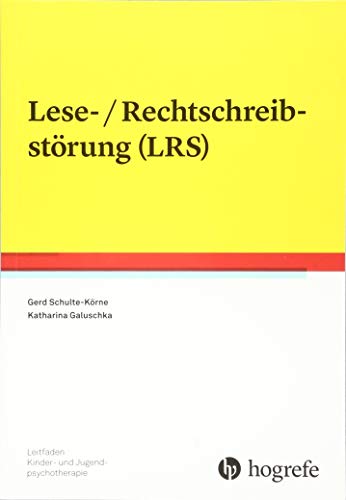 Lese-/Rechtschreibstörung (LRS) (Leitfaden Kinder- und Jugendpsychotherapie)