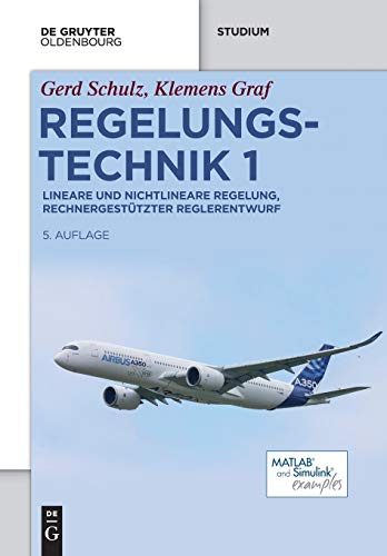 Regelungstechnik 1: Lineare und nichtlineare Regelung, rechnergestützter Reglerentwurf (De Gruyter Studium)