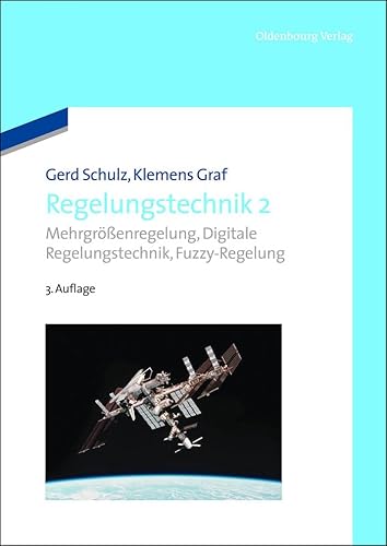 Regelungstechnik 2: Mehrgrößenregelung, Digitale Regelungstechnik, Fuzzy-Regelung