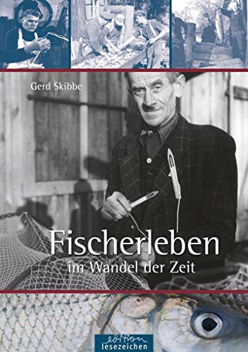 Fischerleben im Wandel der Zeit: Dokumentegestützte Erzählung