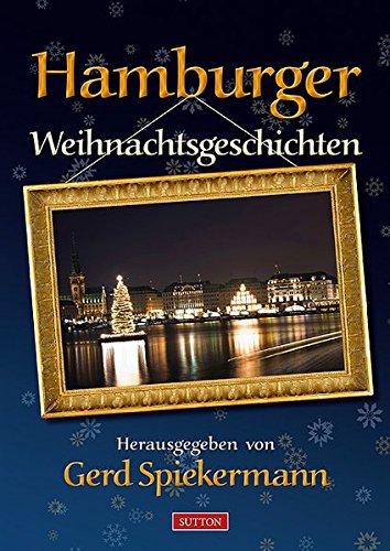 Alle Jahre wieder: Hamburger Weihnachtsgeschichten