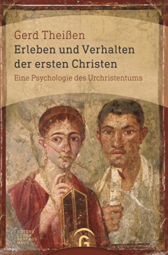 Erleben und Verhalten der ersten Christen: Eine Psychologie des Urchristentums von Guetersloher Verlagshaus
