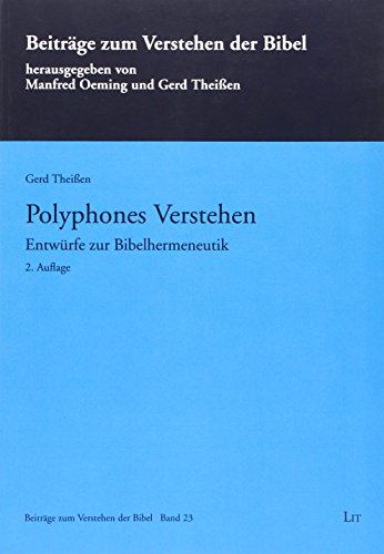 Polyphones Verstehen: Entwürfe zur Bibelhermeneutik von LIT Verlag