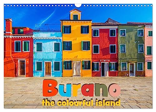 Burano - The colourful island (Wall Calendar 2025 DIN A3 landscape), CALVENDO 12 Month Wall Calendar: The small island in the lagoon of Venice in colourful pictures von Calvendo
