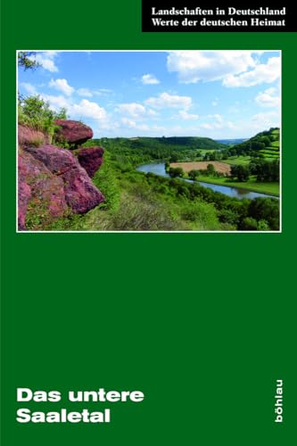 Das untere Saaletal: Eine landeskundliche Bestandsaufnahme zwischen Halle und Bernburg (Landschaften in Deutschland)