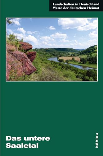 Das untere Saaletal: Eine landeskundliche Bestandsaufnahme zwischen Halle und Bernburg (Landschaften in Deutschland)