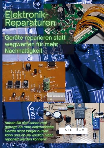 Elektronik-Reparaturen: Geräte reparieren statt wegwerfen für mehr Nachhaltigkeit