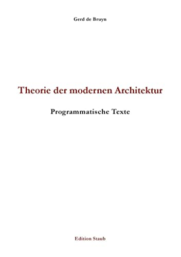 Theorie der modernen Architektur: Programmatische Texte (Edition Staub) von Skript Verlag
