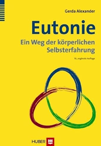 Eutonie: Ein Weg der körperlichen Selbsterfahrung von Hogrefe AG