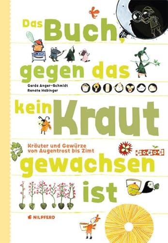 Das Buch gegen das kein Kraut gewachsen ist: Kräuter und Gewürze von Augentrost bis Zimt von G&G Verlagsges.