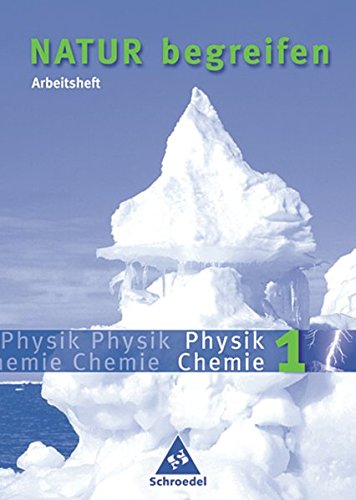 Natur begreifen Physik / Chemie - Ausgabe 2003: Arbeitsheft 1 Lernstufen 5/6