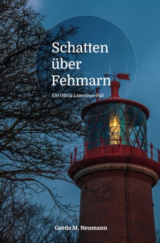 Schatten über Fehmarn: Ein Olivia Lawrence-Fall (Olivia Lawrence-Fälle)
