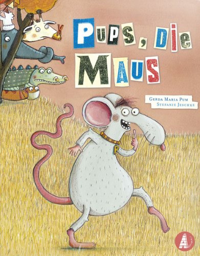 Pups, die Maus: ... denn jeder muss mal pupsen: Bilderbuch ab 2 Jahren von Adrian Verlag