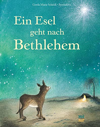 Ein Esel geht nach Bethlehem: Eine Weihnachtsgeschichte