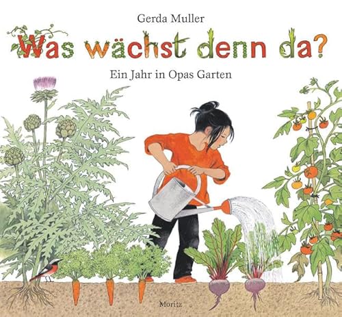 Was wächst denn da?: Ein Jahr in Opas Garten von Moritz