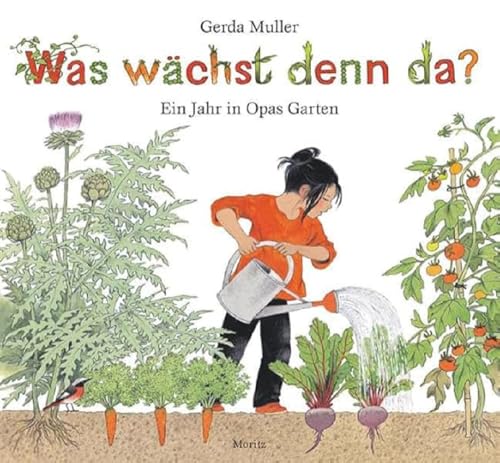 Was wächst denn da?: Ein Jahr in Opas Garten von Moritz