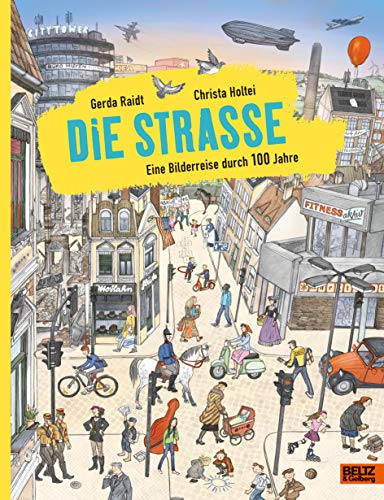 Die Straße: Eine Bilderreise durch 100 Jahre. Vierfarbiges Bilderbuch