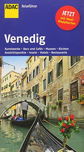 ADAC Reiseführer Venedig: Kunstwerke, Bars und Cafés, Museen, Kirchen, Aussichtspunkte, Inseln, Hotels, Restaurants. Mit Maxi-Klappkarten